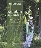 Remaking a garden : the Laskett transformed