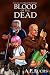 Blood of the Dead: A Zombie Novel (Undead World Trilogy, Book One)