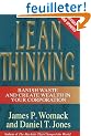 Lean Thinking: Banish Waste and Create Wealth in Your Corporation
