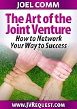 The Art of the Joint Venture: How to JV Your Way to Success