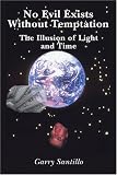 No Evil Exists Without Temptation: The Illusion of Light and Time