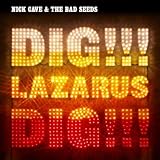 NICK CAVE & THE BAD SEEDS - DIG LAZARUS DIG