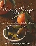 Olives and Oranges: Recipes and Flavor Secrets from Italy, Spain, Cyprus, and Beyond (Hardcover)