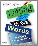 Letting Go of the Words: Writing Web Content that Works... Letting Go of the Words: Writing Web Content that Works...