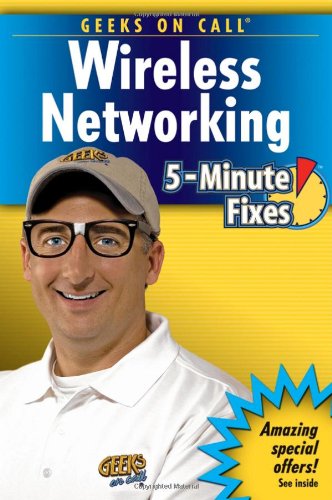 Geeks On Call Wireless Networking: 5-Minute Fixes