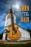 ...Then The Rain: A Contemporary Rock n' Roll Thriller