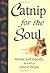 Catnip for the Soul