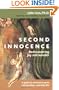 Second Innocence: Rediscovering Joy and Wonder: A Guide to Renewal in Work, Relationships, and Daily Life