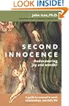 Second Innocence: Rediscovering Joy a...