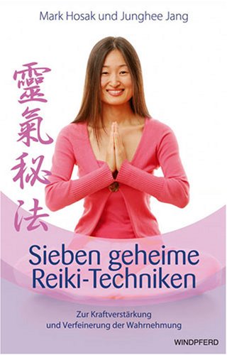 Sieben geheime Reiki-Techniken