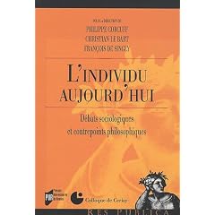 L'Individu Aujourd hui : D�bats sociologiques et contrepoints philosophiques