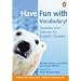 Have Fun with Vocabulary: Quizzes for English Classes (Penguin English)