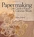 Papermaking with Garden Plants & Common Weeds