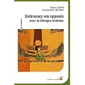 Embrassez vos oppos�s : Avec le Dialogue int�rieur