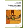 Embrassez vos opposés : Avec le Dialogue intérieur