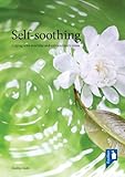 Self-soothing : coping with everyday and extraordinary stress