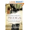 Engaging Today's Prodigal: Clear Thinking, New Approaches, and Reasons for Hope