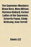 The Supremes Members: Diana Ross, Mary Wilson, Florence Ballard, Former Ladies of the Supremes, Scherrie Payne, Cindy Birdsong, Jean Terrell