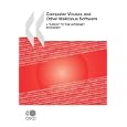 Computer Viruses and Other Malicious Software:  A Threat to the Internet Economy