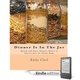 Dinner Is In The Jar - Quick and Easy Food Storage Dinner Mixes - The Way Food Storage Dinners Should Be