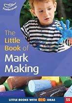 The Little Book of Mark Making: Little Books with Big Ideas (Little Books)