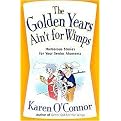 The Golden Years Ain't for Wimps (Humorous Stories for Your Senior Moments) (Large Print) (Paperback)