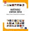 Ma�trisez l'Office 2010 - Word, Excel, PowerPoint et Outlook