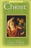 The Christ of Easter: Readings for the Season of Resurrection