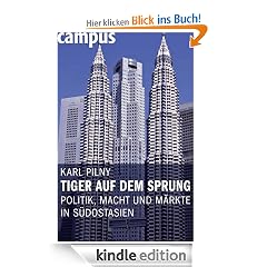 Tiger auf dem Sprung: Politik, Macht und M�rkte in S�dostasien