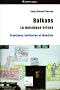 Balkans, la mosa�que bris�e : Fronti�res, territoires et identit�s