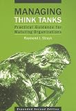 Managing Think Tanks: Practical Guidance for Maturing Organizations