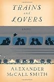 Trains and Lovers: A Novel