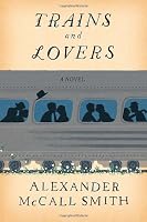 Trains and Lovers: A Novel