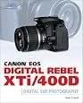 Canon EOS Digital Rebel XTi/400D Guide to Digital SLR Photography, 1st Edition
