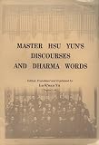 Master Hsu Yun s Discourses and Dharma Words