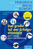 Kerstin Friedrich, Fredmund Malik, Lothar J. Seiwert: Das gro�e 1x1 der Erfolgsstrategie: EKS� - Erfolg durch Spezialisierung