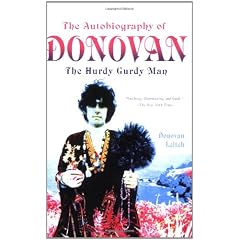 The Autobiography of Donovan: The Hurdy Gurdy Man: The Hurdy Gurdy Man, the