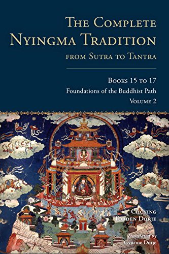 The Complete Nyingma Tradition from Sutra to Tantra, Books 15 to 17: The Essential Tantras of Mahayoga (Tsadra)