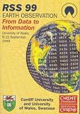 Earth observation: from data to information : proceedings of the 25th Annual Conference and Exhibition of the Remote Sensing Society, 8-10 September 1999