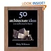 50 Architecture Ideas You Really Need to Know (50 Ideas You Really Need to Know Series)