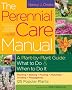 The Perennial Care Manual: A Plant-By-Plant Guide: What to Do and When to Do It