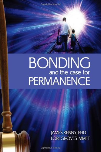 bonding and the case for permanence preventing mental illness crime and homelessness among children in foster