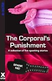 The corporal's punishment : A collection of five erotic spanking stories