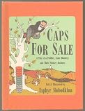 Caps for Sale a Tale of Peddler, Some Monkeys and Their Monkey Business