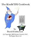 The Kindle DX Cookbook: How To Do Everything the Manual Doesn't Tell You