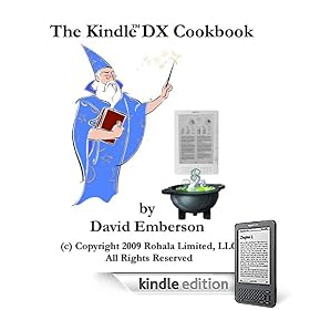 The Kindle DX Cookbook: How To Do Everything the Manual Doesn't Tell You
