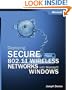 Deploying Secure 802.11 Wireless Networks with Microsoft� Windows�