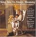 Sing Me to Sleep, Mommy
