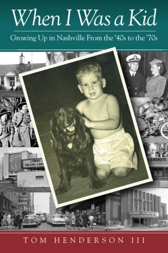 When I Was a Kid: Growing Up in Nashville From the '40s to the '70s
