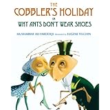 The Cobbler's Holiday: or Why Ants Don't Wear Shoes